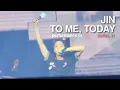 Download Lagu 07/23/2025 JIN 'To Me, Today' Performance in Dallas ( Run Seokjin EP Tour )