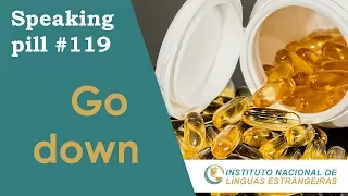 GO DOWN SPEAKING PILL INLE
