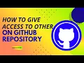 How to Give Access to Others on Your GitHub Repository - Here s How To Add Collaborators