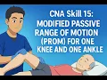 Credentia CNA Skill 15 Modified Passive Passive Range of Motion PROM for one knee and one ankle