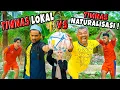 PARODI TIMNAS LOKAL VS TIMNAS NATURALISASI !
