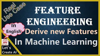 Feature Engineering Machine Learning Python Derive New Features Real Use Case Implementation