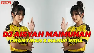 Download DJ AISYAH MAIMUNAH TIBAN TIBAN X MAHUP INDIA VIRALL TIK TOK !!! MP3