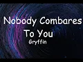 Download Lagu Gryffin - Nobody Compares To You (Lyrics) ft Katie Pearlman