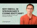 Why Enroll in Springboard s Coding Bootcamp