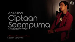Download Anil Althaf - Ciptaan Sempurna [Official Lyric Video] MP3