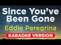 Lagu SINCE YOU'VE BEEN GONE -  Eddie Peregrina (HQ KARAOKE VERSION with lyrics)