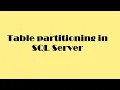 Table partitioning in SQL Server