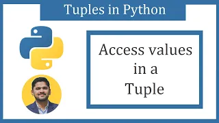 How to access values in a Python Tuple Amit Thinks