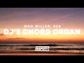 Download Lagu Mac Miller - DJ's Chord Organ (Lyrics) ft. SZA