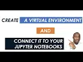 Create a virtual environment and connect it to jupyter notebook