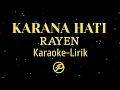 Download Lagu KARANA HATI - RAYEN (KARAOKE LIRIK)