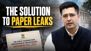 The Solution to Paper Leaks | Anti - Paper Leak Bill 2026 | Raghav Chadha