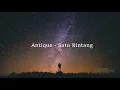 Download Lagu Antique - Satu Bintang (Lyric Video)