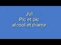 Jul - Pic et Pic Alcool et drame (lyrics video)