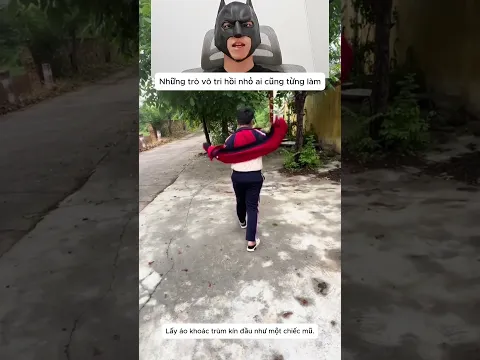 Những trò vô tri hồi nhỏ ai cũng thử
