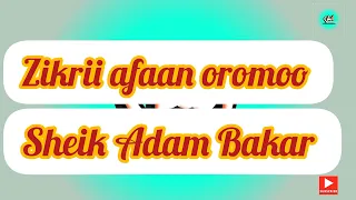 zikrii afaan oromoo sheikh adam bakar