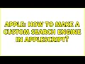 Apple How to make a custom search engine in AppleScript 2 Solutions