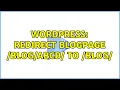 Wordpress Redirect blogpage to blog 2 Solutions