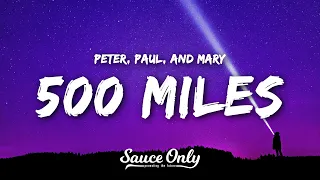 Peter, Paul, and Mary - 500 Miles (Lyrics)