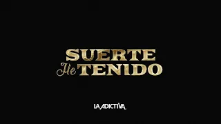 LA ADICTIVA - SUERTE HE TENIDO (LYRIC)