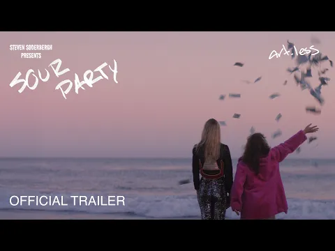 STEVEN SODERBERGH PRESENTS: SOUR PARTY | Official Trailer