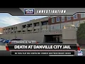 DANVILLE CITY JAIL REPORTS INMATE DEATH