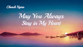 May You Always Stay In My Heart English Christian Song With Lyrics 
