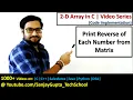 Print reverse of each number present in a matrix in c programming by Sanjay Gupta