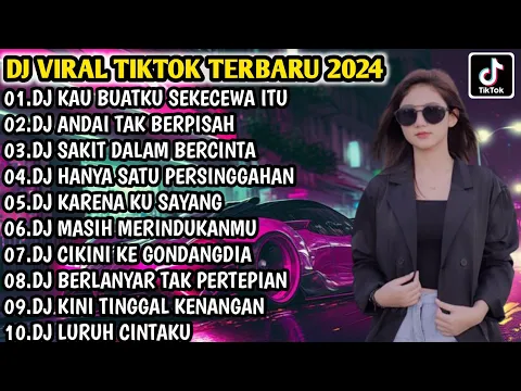 Download MP3 DJ VIRAL TIKTOK TERBARU 2024 | DJ SEKECEWA ITU - DJ ANDAI TAK BERPISAH FULL BASS | FULL ALBUM