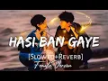 Download Lagu Hasi ban gaye ho tum sad 😭 🎧 lofi Heart broken 💔 heart touching  lofi song Hindi slowed reverb