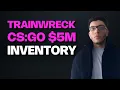 Trainwreck s CSGO Inventory From 50K to 5M Overnight