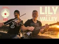 Download Lagu Lily of the Valley - Fiddle and Banjo