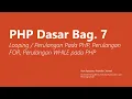 PHP Dasar Bag 7 Perulangan Looping pada PHP Perulangan FOR Perulangan WHILE PHP