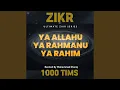 Download Lagu YA ALLAHU YA RAHMANU YA RAHIM | 1000 TIMES | ZIKR