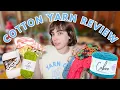 the BEST and WORST yarn REVIEWING over 10 COTTON YARNS