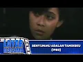 Download Lagu SENYUMMU ADALAH TANGISKU 1980 FULL MOVIE HD   RANO KARNO, FARIDA PASHA | LAYAR BERSAMA EXCLUSIVE