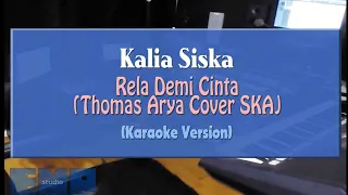 Download Kalia Siska - Rela Demi Cinta THOMAS ARYA COVER SKA (KARAOKE TANPA VOCAL) MP3