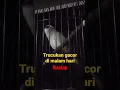 Download Lagu Trucukan tetap konslet biar pun di malam hari