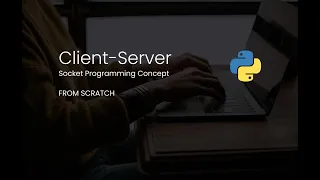 Client-Server Socket Programming from Scratch - PART 1 PYTHON