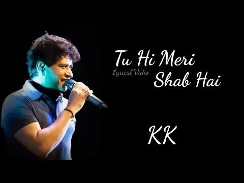 Download MP3 Lyrics - Tu Hi Meri Shab Hai Full Song | KK | Pritam, Sayeed Quadri | Emraan Hashmi, Kangana Ranaut