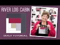 Make a River Log Cabin Quilt with Jenny