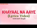 Lagu Khayaal Na Aaya (Lyrics Video) : Inderjeet Singh | Kya Mil Gaya Tumko 🌟 Khush Ho Na Tod Kar Dil Ko 