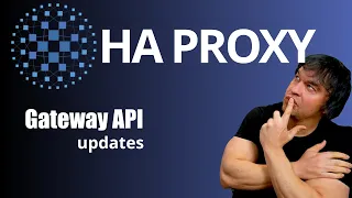The Current State of HAProxy Gateway API