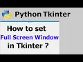 How to create a full screen window in tkinter Python Tkinter Yoo The Best