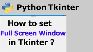 How to create a full screen window in tkinter Python Tkinter Yoo The Best