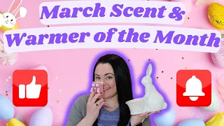 March 2024 Scent \u0026 Warmer of the Month