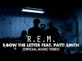 R E M - E-Bow The Letter feat Patti Smith