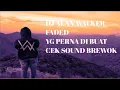 Download Lagu DJ alan Walker yang pernah di buat cek sound brewog