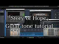 Download Lagu 「Story of Hope」 Guitar Tone Turorial